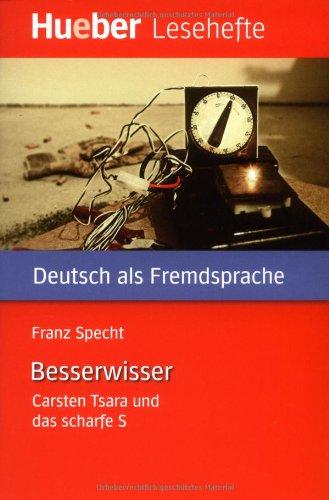 Besserwisser: Carsten Tsara und das scharfe S.Deutsch als Fremdsprache / Leseheft