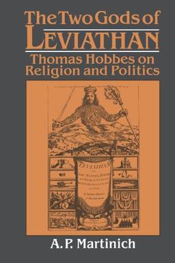 The Two Gods of Leviathan: Thomas Hobbes on Religion and Politics