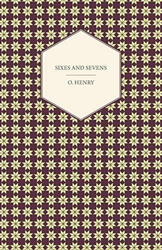 Sixes And Sevens (The Complete Works of O. Henry, 7)