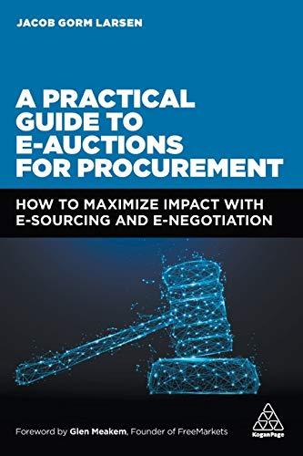 A Practical Guide to E-auctions for Procurement: How to Maximize Impact with e-Sourcing and e-Negotiation