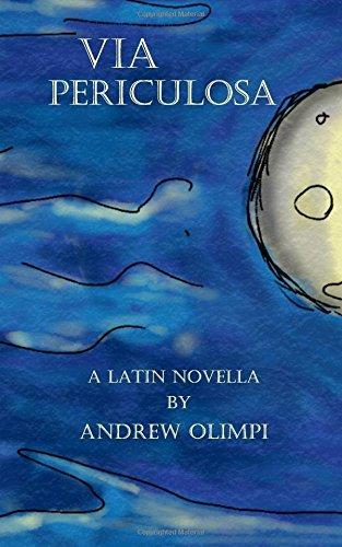 Via Periculosa: A Latin Novella