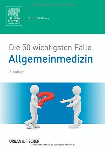 Die 50 wichtigsten Fälle Allgemeinmedizin