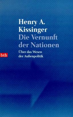 Die Vernunft der Nationen. Über das Wesen der Außenpolitik.