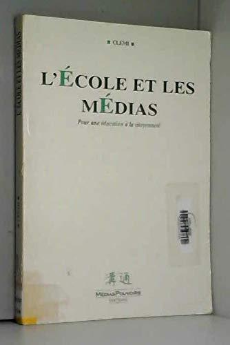 L'école et les médias: Pour une éducation à la citoyenneté, [actes de l'université d'été au CRDP de Montpellier, 6 au 9 juillet 1994]