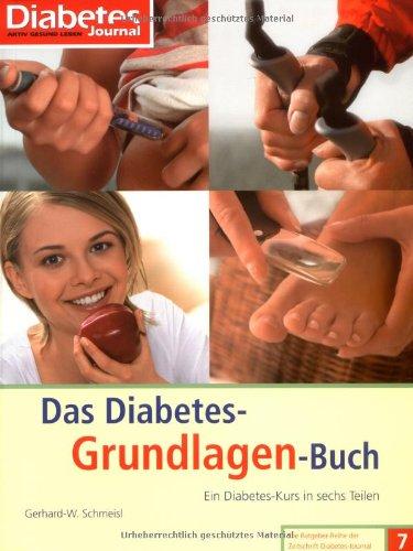 Das Diabetes-Grundlagen-Buch: Ein Diabetes-Kurs in sechs Teilen