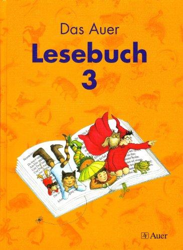 Das Auer Lesebuch. Ausgabe für Bayern: Das Auer Lesebuch. 3. Klasse. Schülerbuch. Ausgabe für Bayern