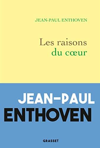 Les raisons du coeur : récit véridique, drolatique et fantasmagorique