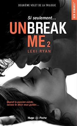 Unbreak me. Vol. 2. Si seulement...