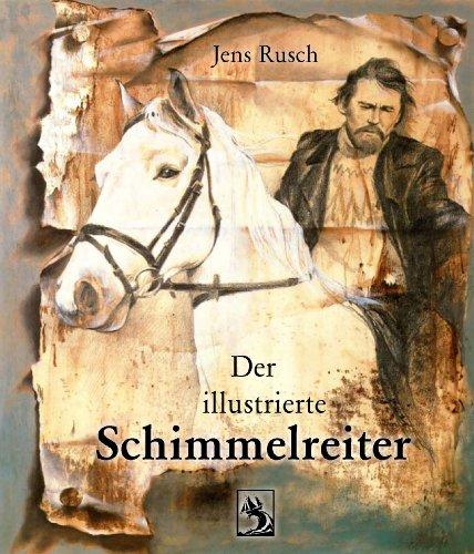 Der illustrierte Schimmelreiter: nach der Novelle von Theodor Storm