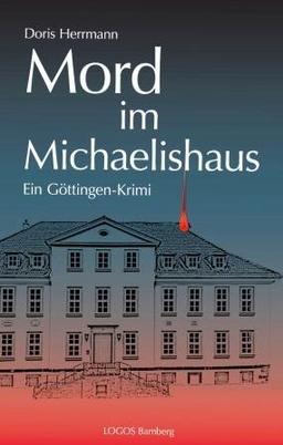 Mord im Michaelishaus: Ein Göttingen-Krimi