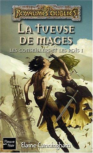 Les conseillers et les rois. Vol. 1. La tueuse de mages