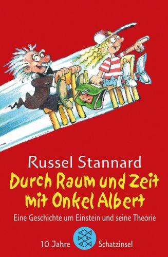 Durch Raum und Zeit mit Onkel Albert. Jubiläumsausgabe. Eine Geschichte um Einstein und seine Theorie