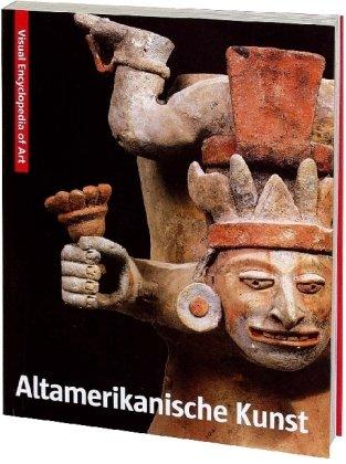 Altamerikanische Kunst: Visuell Encyclopedia of Art