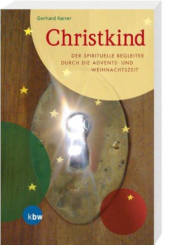 Christkind: Der spirituelle Begleiter durch die Advents- und Weihnachtszeit