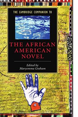 The Cambridge Companion to the African American Novel (Cambridge Companions to Literature)