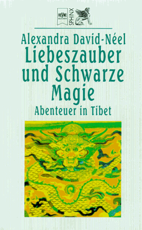 Liebeszauber und Schwarze Magie. Abenteuer in Tibet.