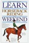 Learn Horseback Riding In A Weekend (Learn in a Weekend)