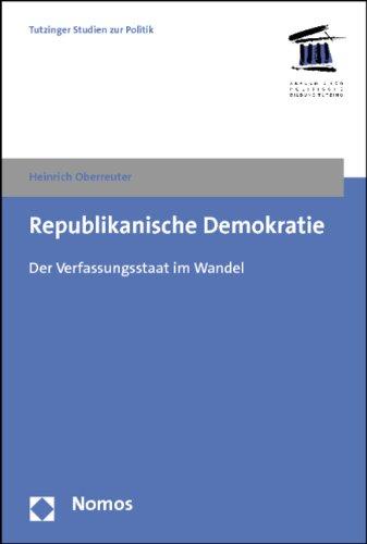 Republikanische Demokratie: Der Verfassungsstaat im Wandel