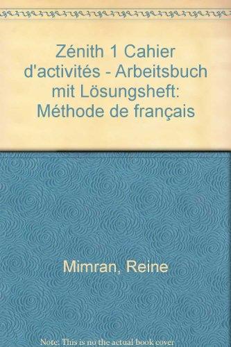 Zénith 1 - Ausgabe für den deutschsprachigen Raum: Méthode de français / Cahier d'activités - Arbeitsbuch mit Lösungsheft