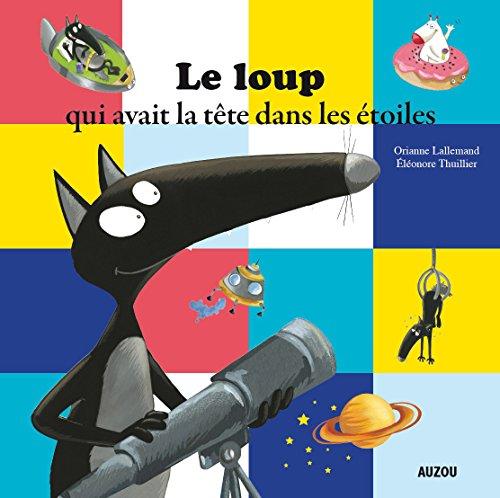 Le loup qui avait la tête dans les étoiles