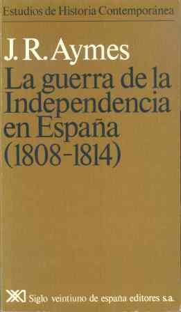 La Guerra de la Independencia en España (1808-1814) (Estudios de historia contemporánea)