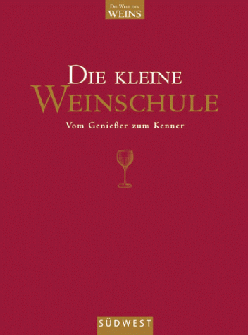 Die kleine Weinschule