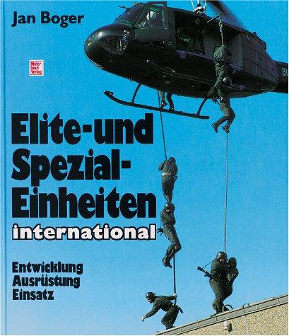 Elite- und Spezialeinheiten international. Entwicklung, Ausrüstung, Einsatz