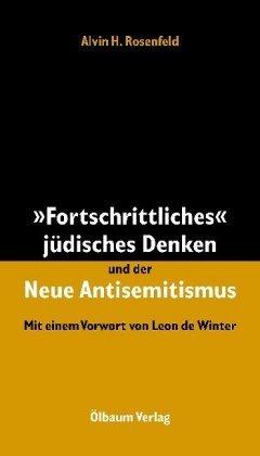 "Fortschrittliches" jüdisches Denken und der Neue Antisemitismus