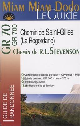 Miam-miam dodo : chemin de R.L. Stevenson, chemin de Saint-Gilles ou Régordane, du Velay au Midi à travers les Cévennes : avec indication des hébergements adaptés aux personnes à mobilité réduite