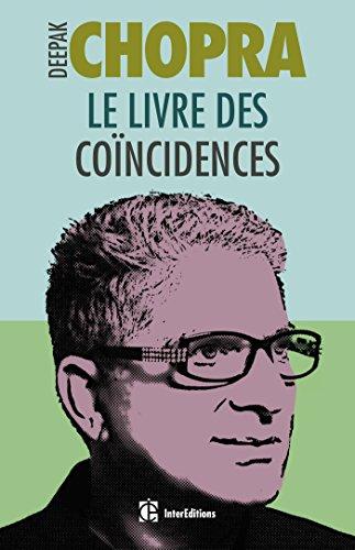 Le livre des coïncidences : vivre à l'écoute des signes que le destin nous envoie