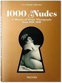 1.000 nudes : a history of erotic photography from 1839-1939