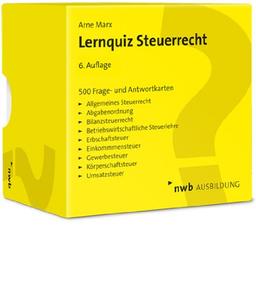 Lernquiz Steuerrecht: 500 Frage- und Antwortkarten aus den wichtigsten Steuerrechtsgebieten