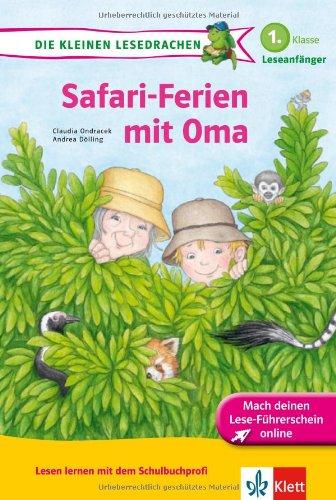 Die kleinen Lesedrachen: Safari-Ferien mit Oma; 1. Klasse, Leseanfänger