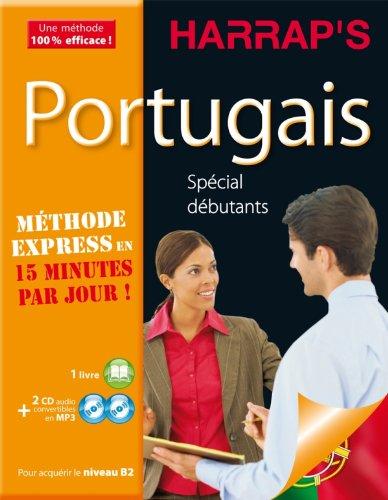 Portugais spécial débutant : méthode express en 15 minutes par jour ! : pour acquérir le niveau B2