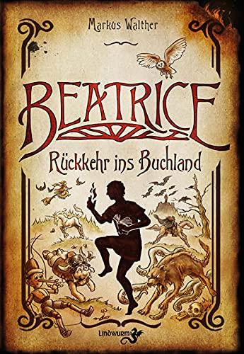 Beatrice – Rückkehr ins Buchland: Fantastischer Roman