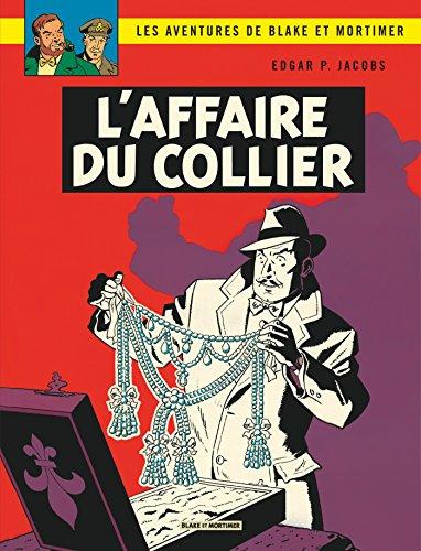 Les aventures de Blake et Mortimer. Vol. 10. L'affaire du collier