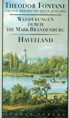 Wanderungen durch die Mark Brandenburg, 8 Bde., Bd.3, Havelland