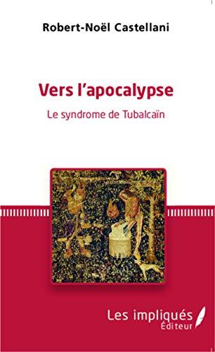 Vers l'apocalypse : le syndrome de Tubalcaïn