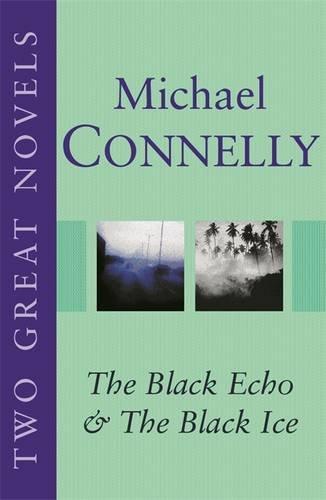 Two Great Novels: "The Black Echo", "The Black Ice"