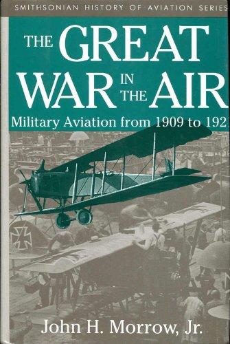 The Great War in the Air: Military Aviation from 1909 to 1921