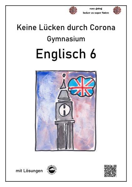 Keine Lücken durch Corona - Englisch 6: Mit Lösungen