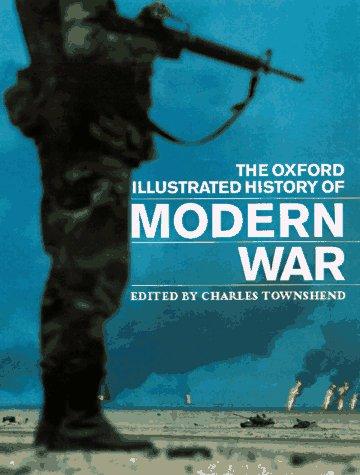 The Oxford Illustrated History of Modern War (Oxford Illustrated Histories)