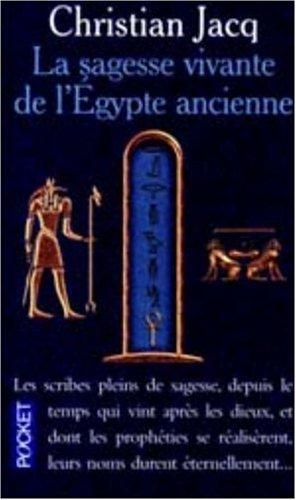 La sagesse vivante de l'Egypte ancienne