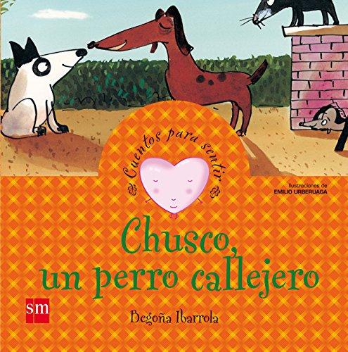 Chusco, un perro callejero (Cuentos para sentir)