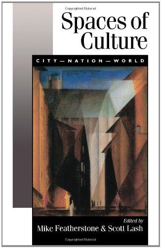 Spaces of Culture: City, Nation, World (Published in association with Theory, Culture & Society) (Theory, Culture & Society (Paperback))