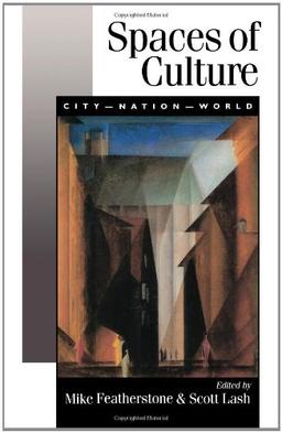 Spaces of Culture: City, Nation, World (Published in association with Theory, Culture & Society) (Theory, Culture & Society (Paperback))