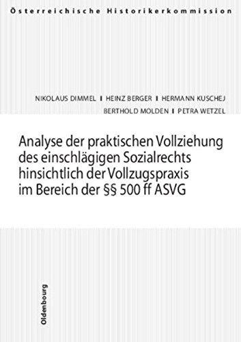 Analyse der praktischen Vollziehung des einschlägigen Sozialrechts hinsichtlich der Vollzugspraxis im Bereich der §§ 500 ff ASVG (Veröffentlichungen ... und Entschädigungen seit 1945 in Österreich)