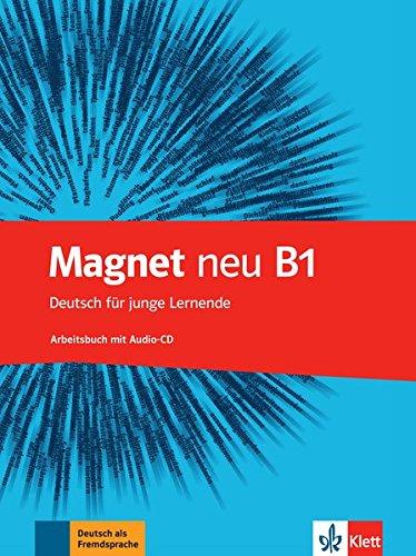 Magnet neu B1: Deutsch für junge Lernende. Arbeitsbuch mit Audio-CD