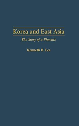 Korea and East Asia: The Story of a Phoenix