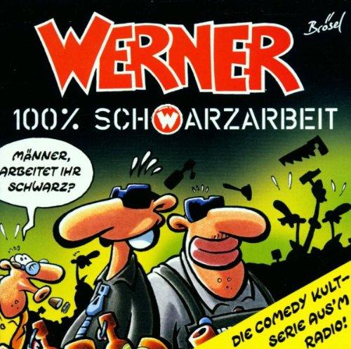 Werner - 100 Prozent Schwarzarbeit